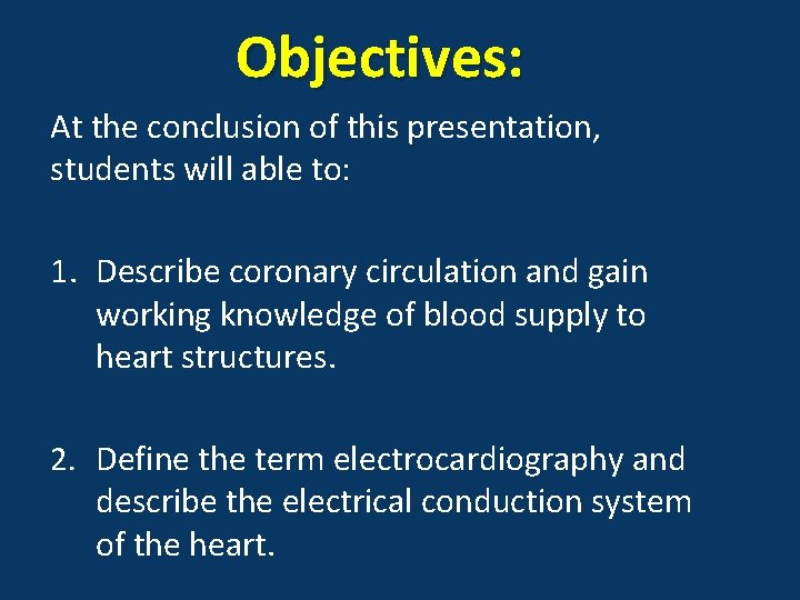Objectives: At the conclusion of this presentation, students will able to: 1. Describe coronary