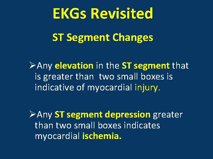 EKGs Revisited ST Segment Changes ØAny elevation in the ST segment that is greater