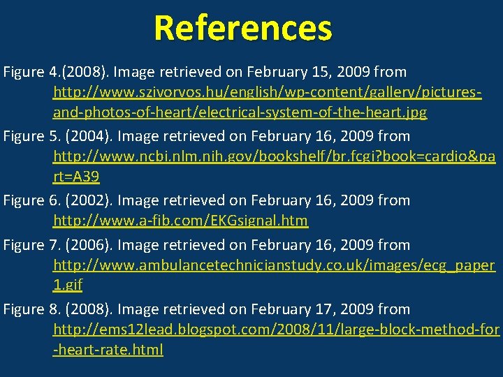 References Figure 4. (2008). Image retrieved on February 15, 2009 from http: //www. szivorvos.