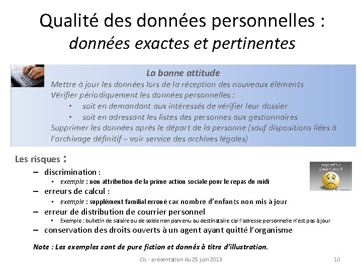 Qualité des données personnelles : données exactes et pertinentes La bonne attitude Mettre à