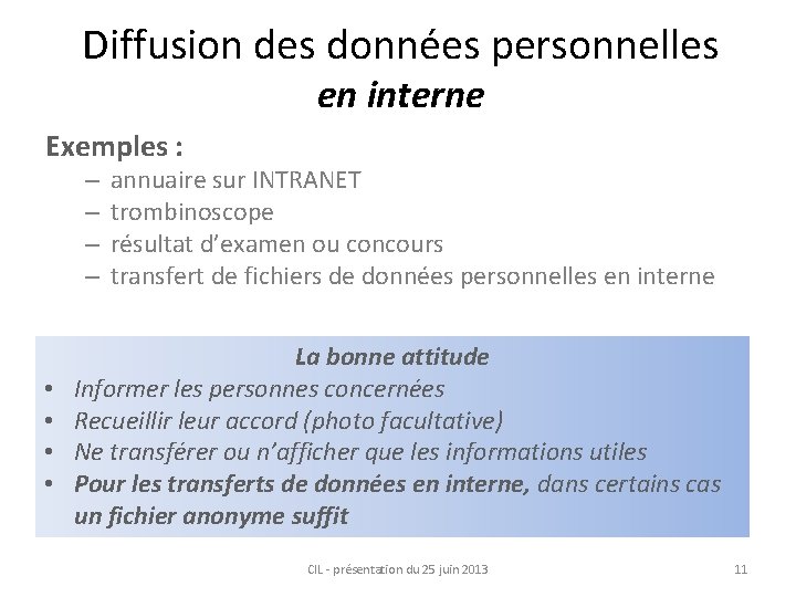 Diffusion des données personnelles en interne Exemples : – – • • annuaire sur