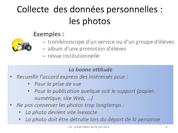 Collecte des données personnelles : les photos Exemples : – trombinoscope d’un service ou