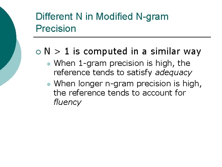 Different N in Modified N-gram Precision ¡ N > 1 is computed in a