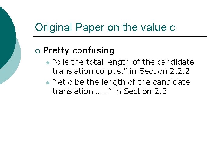 Original Paper on the value c ¡ Pretty confusing l l “c is the