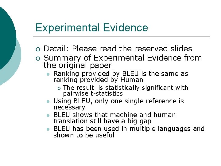 Experimental Evidence ¡ ¡ Detail: Please read the reserved slides Summary of Experimental Evidence