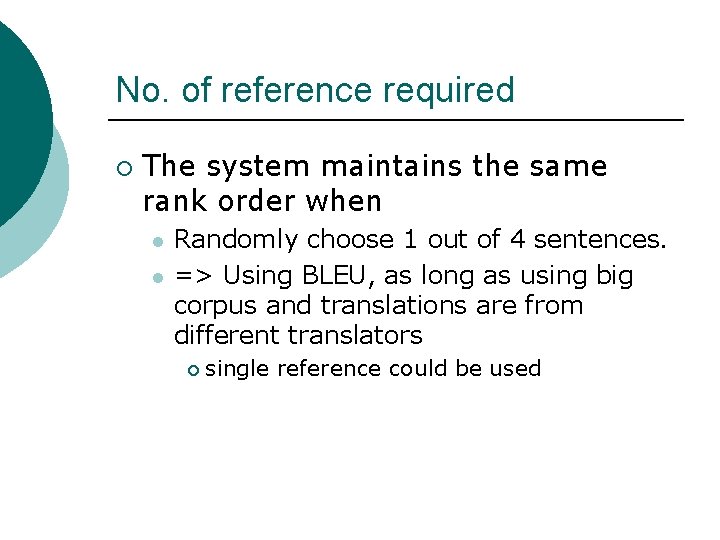 No. of reference required ¡ The system maintains the same rank order when l