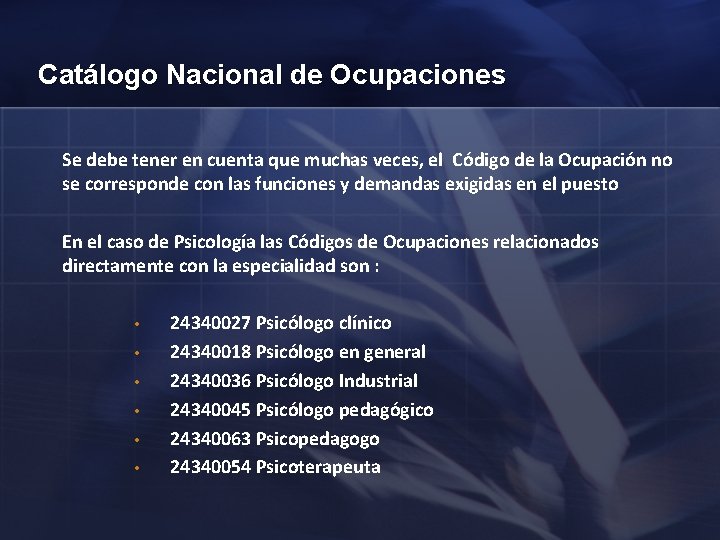 Catálogo Nacional de Ocupaciones Se debe tener en cuenta que muchas veces, el Código