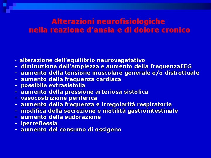 Alterazioni neurofisiologiche nella reazione d’ansia e di dolore cronico - alterazione dell’equilibrio neurovegetativo -