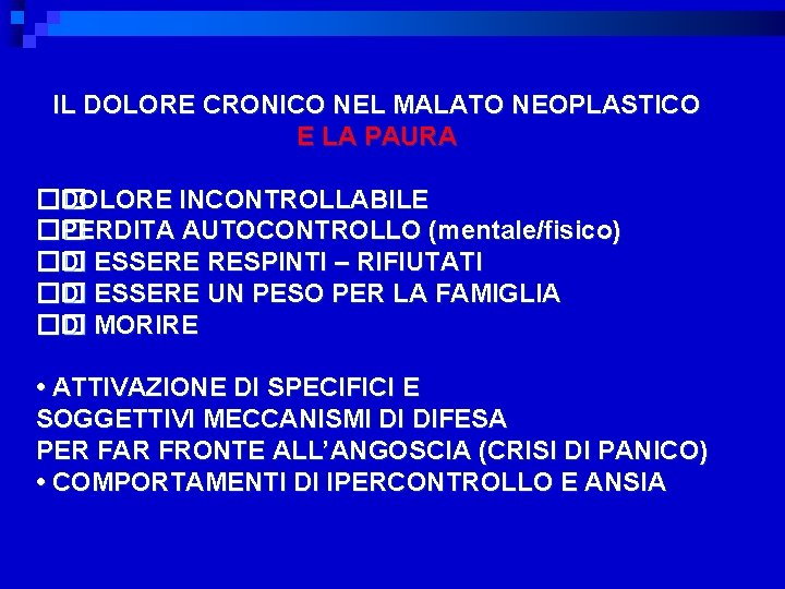 IL DOLORE CRONICO NEL MALATO NEOPLASTICO E LA PAURA �� DOLORE INCONTROLLABILE �� PERDITA