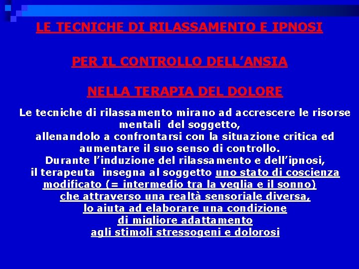 LE TECNICHE DI RILASSAMENTO E IPNOSI PER IL CONTROLLO DELL’ANSIA NELLA TERAPIA DEL DOLORE