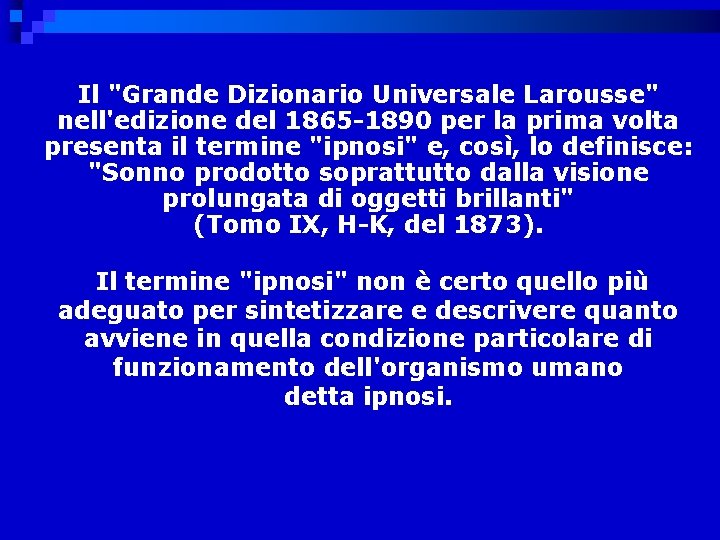 Il "Grande Dizionario Universale Larousse" nell'edizione del 1865 -1890 per la prima volta presenta