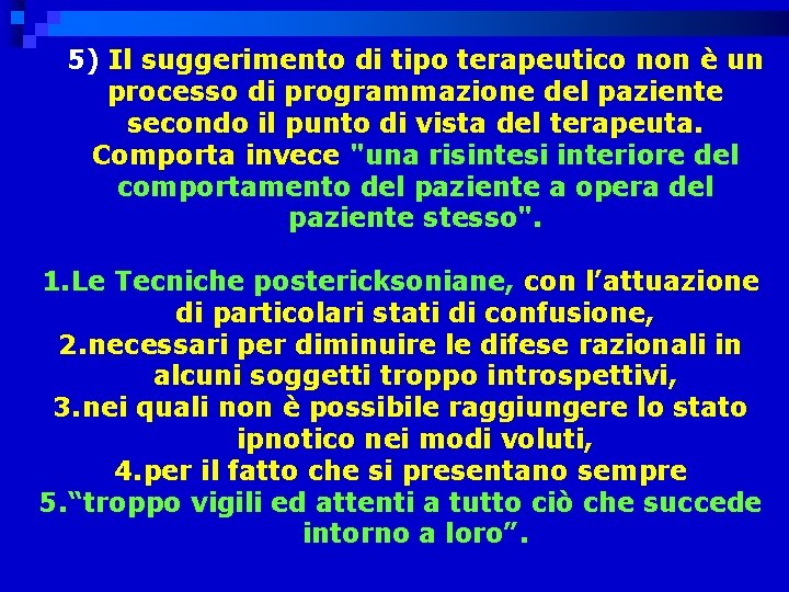 5) Il suggerimento di tipo terapeutico non è un processo di programmazione del paziente