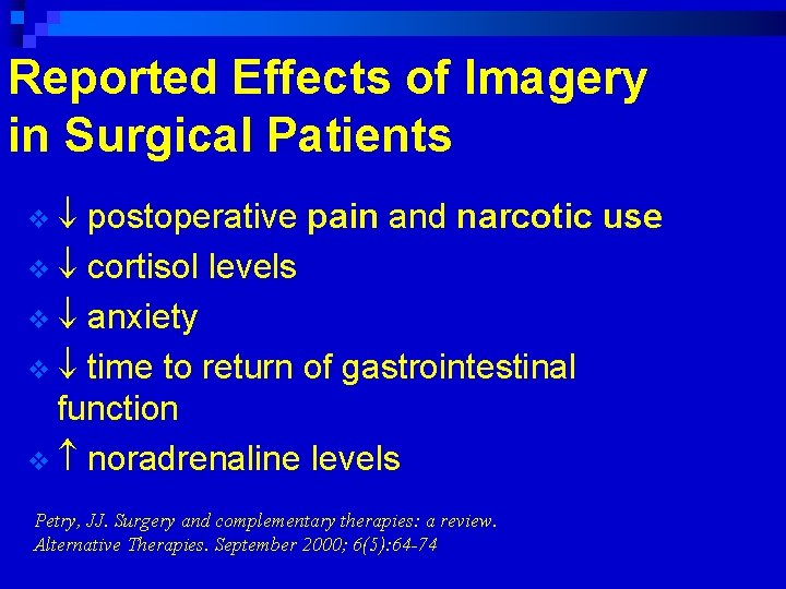 Reported Effects of Imagery in Surgical Patients v postoperative pain and narcotic use v