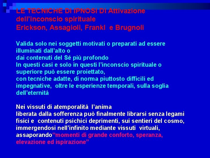 LE TECNICHE DI IPNOSI DI Attivazione dell’inconscio spirituale Erickson, Assagioli, Frankl e Brugnoli Valida