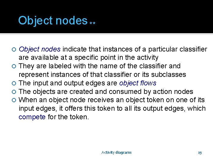 Object nodes ** Object nodes indicate that instances of a particular classifier are available