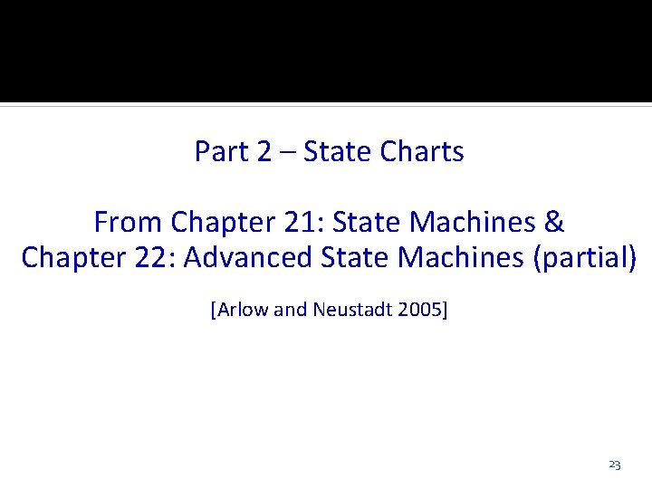 Part 2 – State Charts From Chapter 21: State Machines & Chapter 22: Advanced Part 2 – State Charts From Chapter 21: State Machines & Chapter 22: Advanced