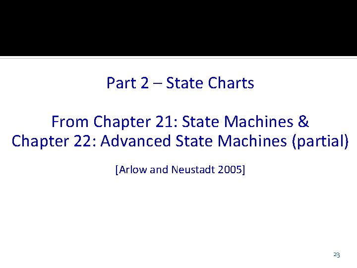 Part 2 – State Charts From Chapter 21: State Machines & Chapter 22: Advanced