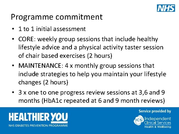 Programme commitment • 1 to 1 initial assessment • CORE: weekly group sessions that