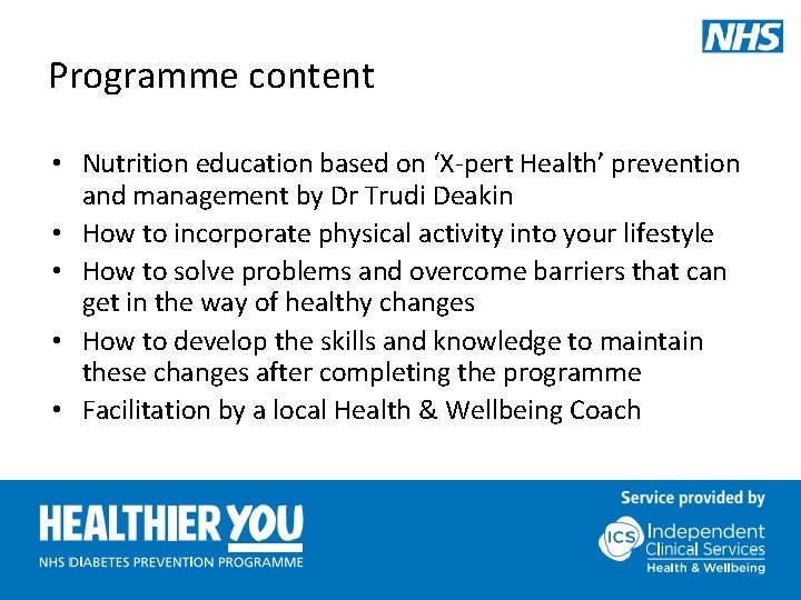 Programme content • Nutrition education based on ‘X-pert Health’ prevention and management by Dr