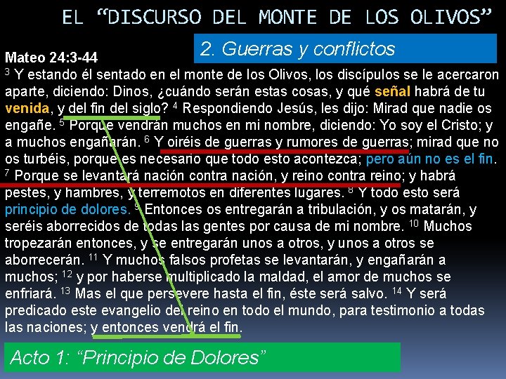 EL “DISCURSO DEL MONTE DE LOS OLIVOS” 2. Guerras y conflictos Mateo 24: 3