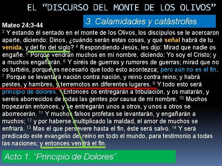 EL “DISCURSO DEL MONTE DE LOS OLIVOS” 3. Calamidades y catástrofes Mateo 24: 3