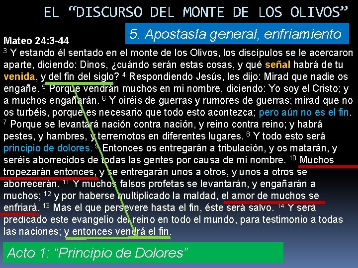 EL “DISCURSO DEL MONTE DE LOS OLIVOS” 5. Apostasía general, enfriamiento Mateo 24: 3