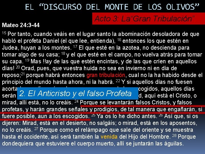 EL “DISCURSO DEL MONTE DE LOS OLIVOS” Mateo 24: 3 -44 Acto 3: La“Gran