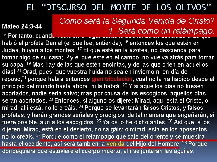 EL “DISCURSO DEL MONTE DE LOS OLIVOS” Como será la Segunda Venida de Cristo?