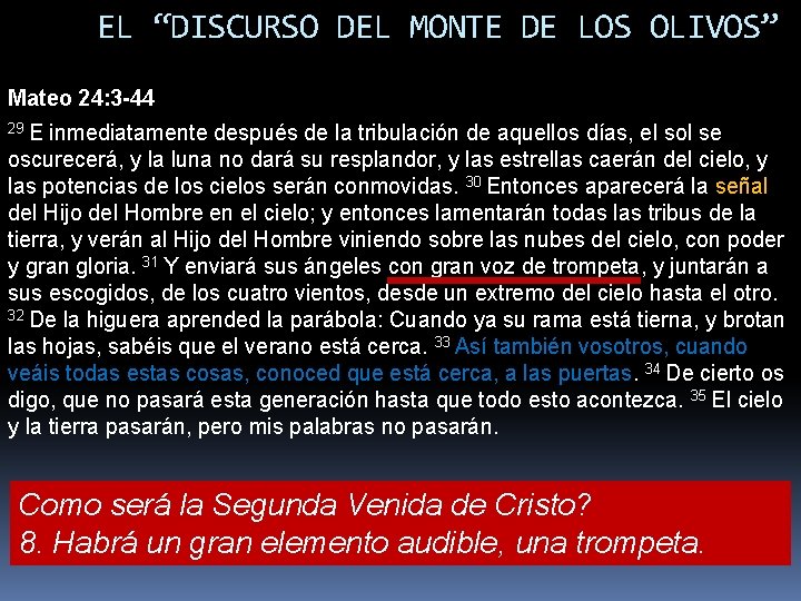 EL “DISCURSO DEL MONTE DE LOS OLIVOS” Mateo 24: 3 -44 29 E inmediatamente