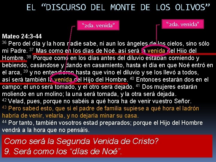 EL “DISCURSO DEL MONTE DE LOS OLIVOS” “ 2 da. venida” Mateo 24: 3