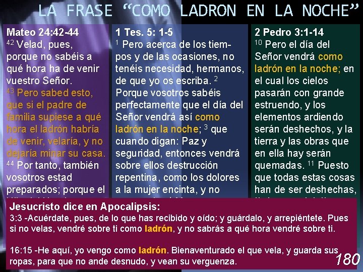 LA FRASE “COMO LADRON EN LA NOCHE” Mateo 24: 42 -44 1 Tes. 5:
