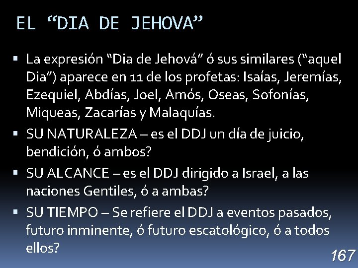 EL “DIA DE JEHOVA” La expresión “Dia de Jehová” ó sus similares (“aquel Dia”)