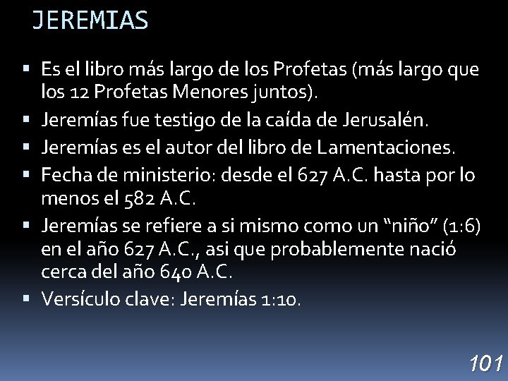 JEREMIAS Es el libro más largo de los Profetas (más largo que los 12