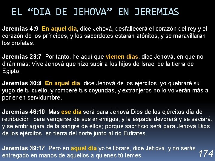 EL “DIA DE JEHOVA” EN JEREMIAS Jeremías 4: 9 En aquel día, dice Jehová,