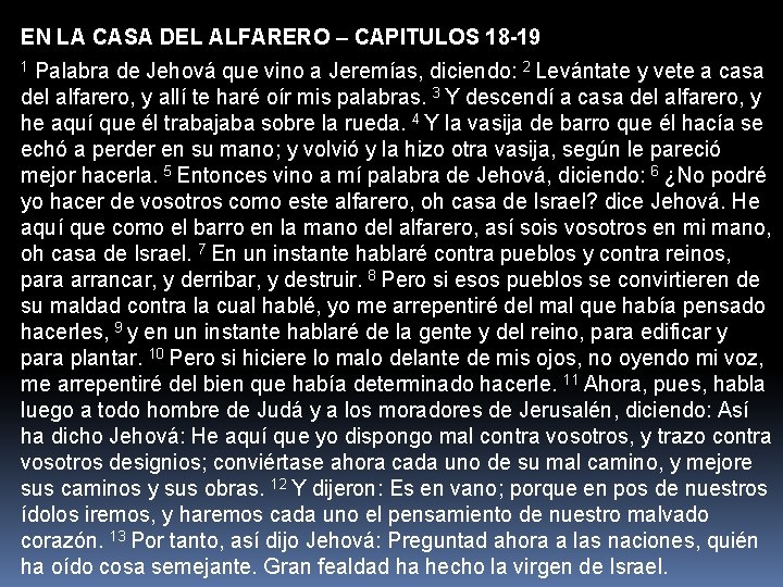 EN LA CASA DEL ALFARERO – CAPITULOS 18 -19 1 Palabra de Jehová que