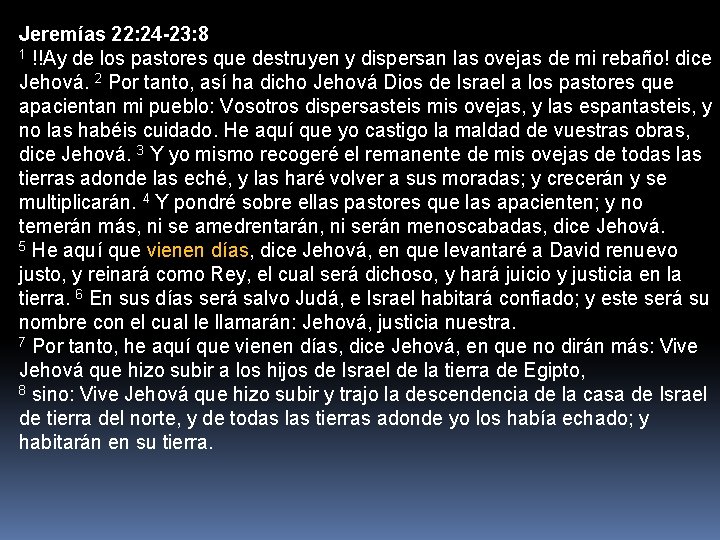 Jeremías 22: 24 -23: 8 1 !!Ay de los pastores que destruyen y dispersan