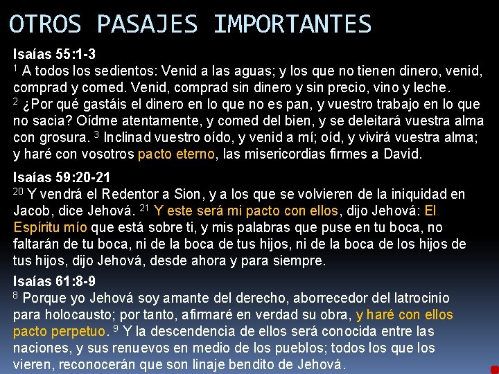 OTROS PASAJES IMPORTANTES Isaías 55: 1 -3 1 A todos los sedientos: Venid a