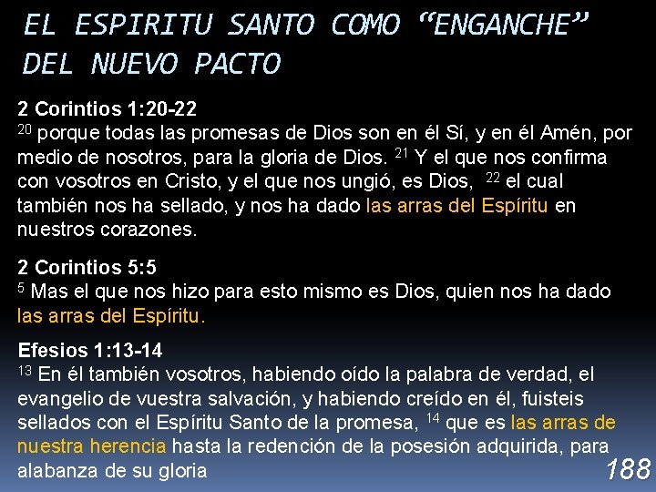EL ESPIRITU SANTO COMO “ENGANCHE” DEL NUEVO PACTO 2 Corintios 1: 20 -22 20