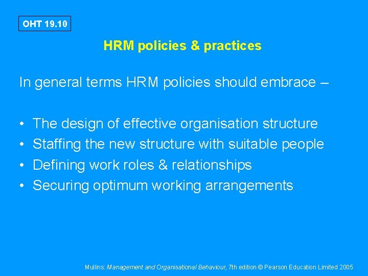 OHT 19. 10 HRM policies & practices In general terms HRM policies should embrace