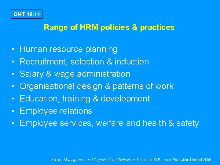 OHT 19. 11 Range of HRM policies & practices • • Human resource planning