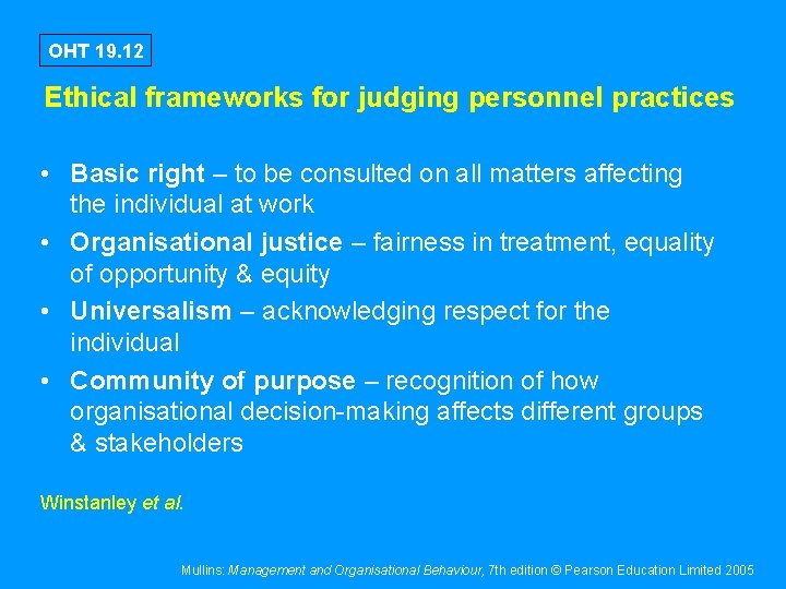 OHT 19. 12 Ethical frameworks for judging personnel practices • Basic right – to