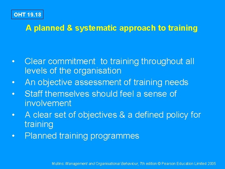 OHT 19. 18 A planned & systematic approach to training • • • Clear