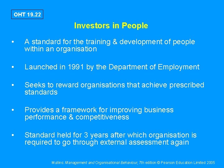 OHT 19. 22 Investors in People • A standard for the training & development