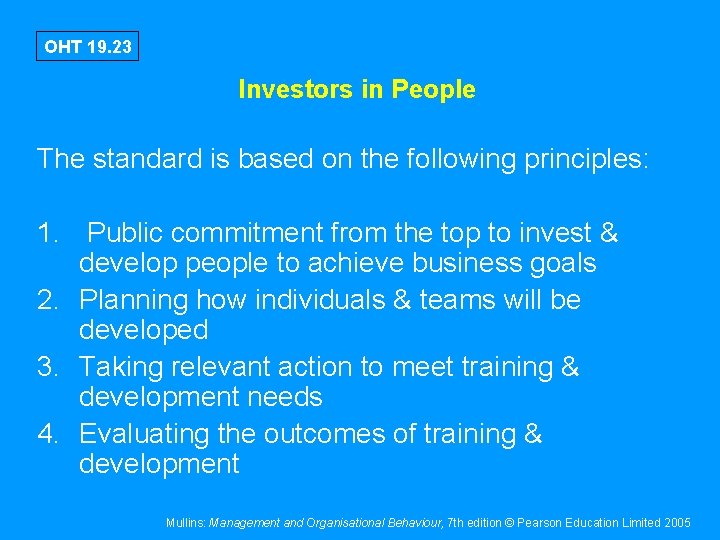 OHT 19. 23 Investors in People The standard is based on the following principles: