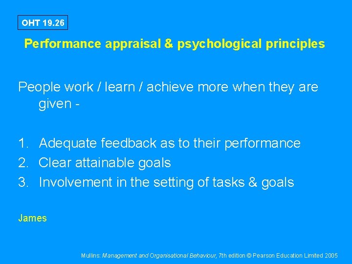 OHT 19. 26 Performance appraisal & psychological principles People work / learn / achieve