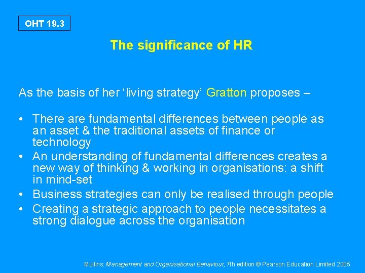 OHT 19. 3 The significance of HR As the basis of her ‘living strategy’
