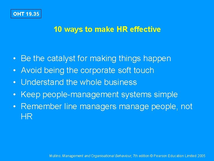 OHT 19. 35 10 ways to make HR effective • • • Be the