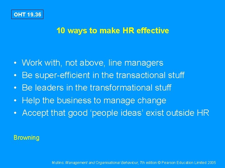 OHT 19. 36 10 ways to make HR effective • • • Work with,