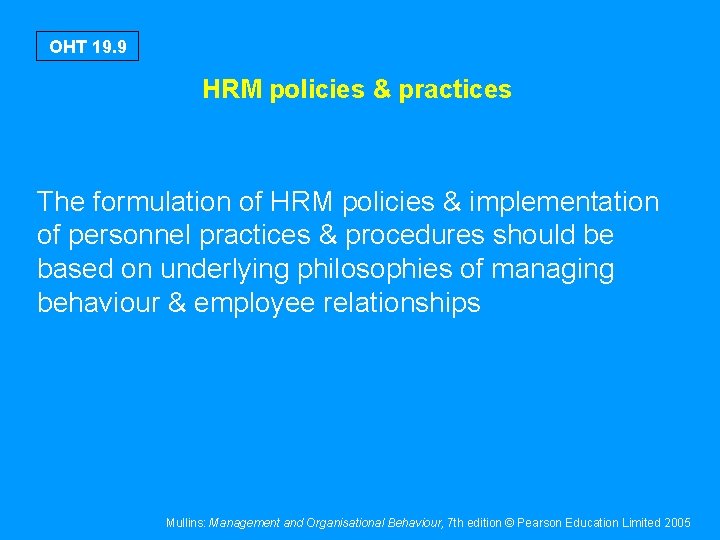 OHT 19. 9 HRM policies & practices The formulation of HRM policies & implementation