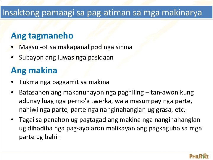 Insaktong pamaagi sa pag-atiman sa mga makinarya Ang tagmaneho • Magsul-ot sa makapanalipod nga